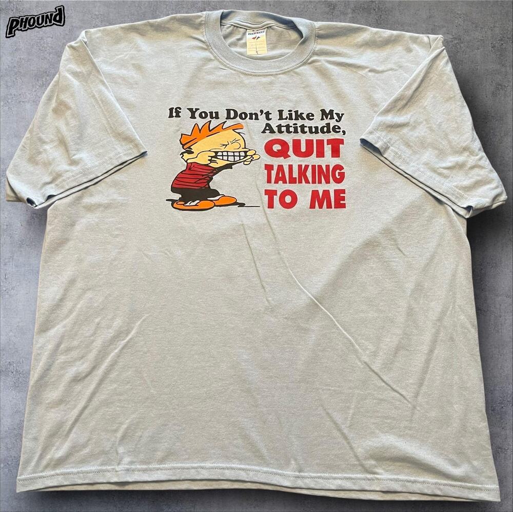 If You Don't Like My Attitude Quit Talking To Me Shirt Mens 2XL Graphic Jerzees